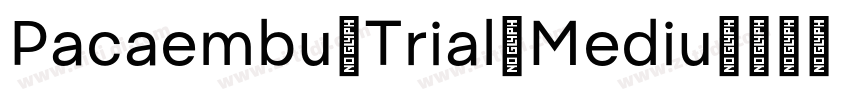 Pacaembu Trial Mediu字体转换 Pacaembu Trial Mediu字体转换